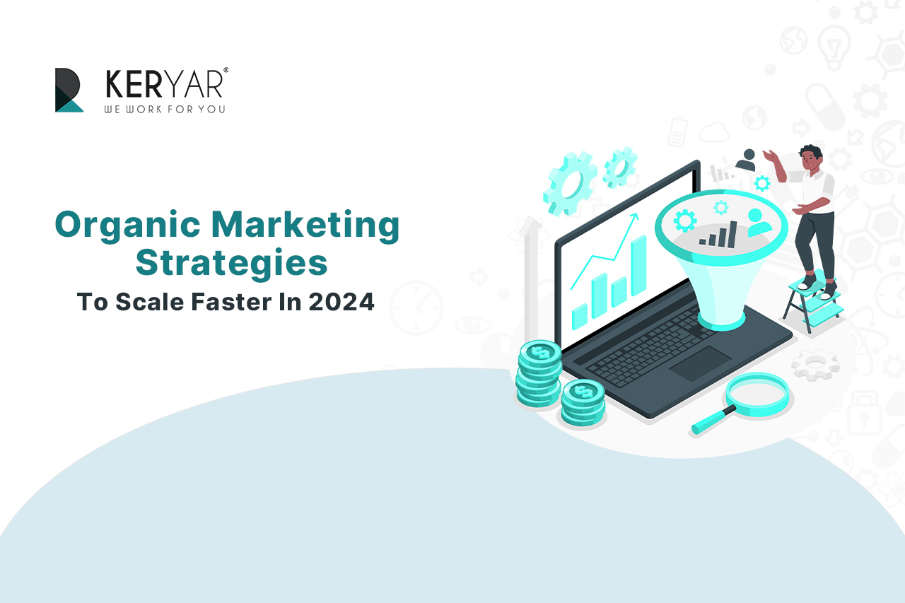 Organic Marketing Strategies To Scale Faster In 2024